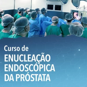 Curso de Enucleação Endoscópica da Próstata